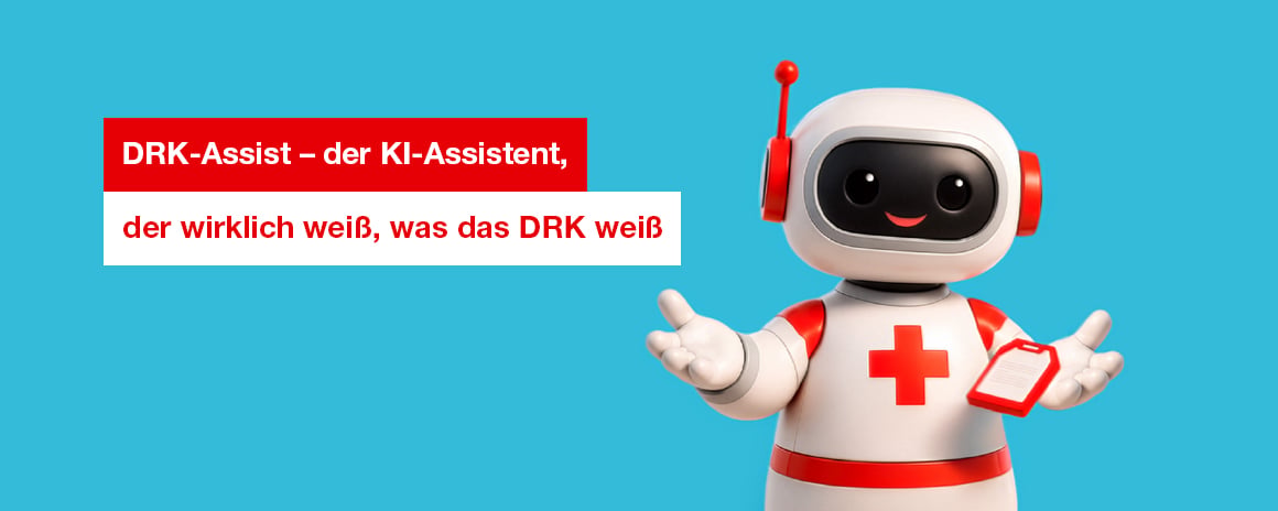 ein digital erstelltes türkisblaues Bild mit einer freundlich schauenden roboterähnlichen Figur in Rot- und Weiß mit einem roten Kreuz auf der Brust. Daneben steht Text in rotem und weißen Balken "DRK-Assist – der KI-Assistent, der wirklich weiß, was das DRK weiß"